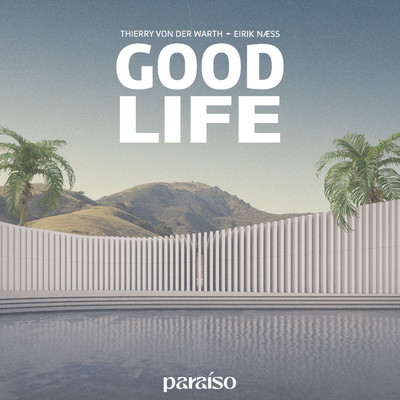 シングル/Good Life/Thierry Von Der Warth & Eirik Naess