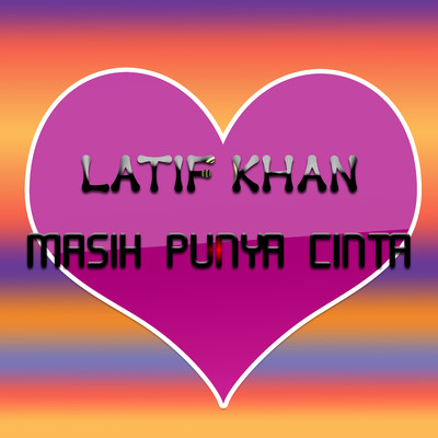 Masih Punya Cinta/Latief Khan