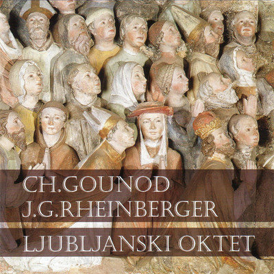 Ch. Gounod & J.G. Rheinberger/Ljubljanski Oktet