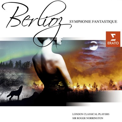 Berlioz: Symphonie Fantastique, Op. 14/London Classical Players／Sir Roger Norrington