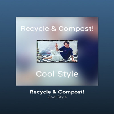 Recycle & Compost！/Cool Style