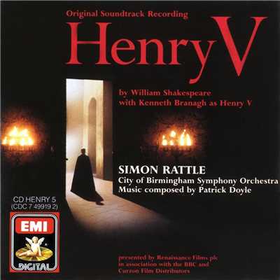 Henry V: Threat to Governor of Harfleur-Katherine of France-March to Calais/City of Birmingham Symphony Orchestra／Sir Simon Rattle