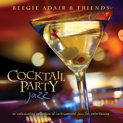 Cocktail Party Jazz: An Intoxicating Collection Of Instrumental Jazz For Entertaining/クリス・トムリン