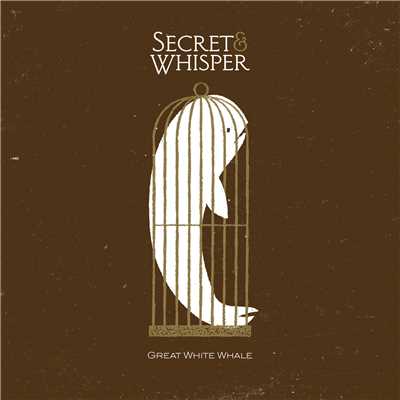グレイト・ホワイト・ホエール/Secret & Whisper