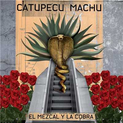アルバム/El Mezcal Y La Cobra/Catupecu Machu