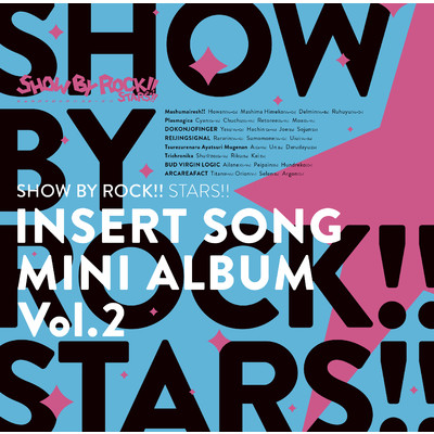 アルバム/TVアニメ「SHOW BY ROCK！！STARS！！」挿入歌ミニアルバム Vol.2/SHOWBYROCK！！STARS！！