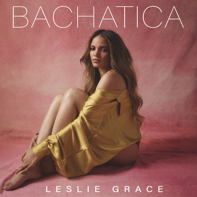 シングル/Bachatica/Leslie Grace