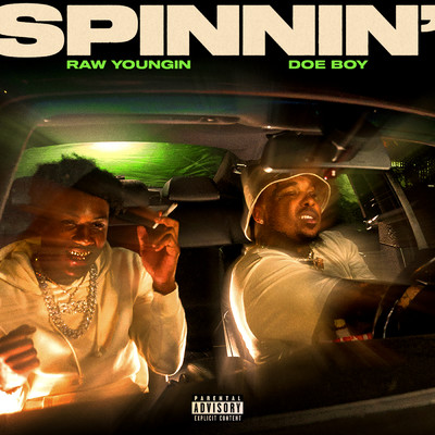 シングル/Spinnin' (Explicit) feat.Doe Boy/Raw Youngin