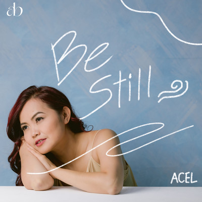 BE STILL/Acel
