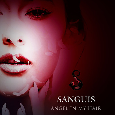 Angel In My Hair/SANGUIS