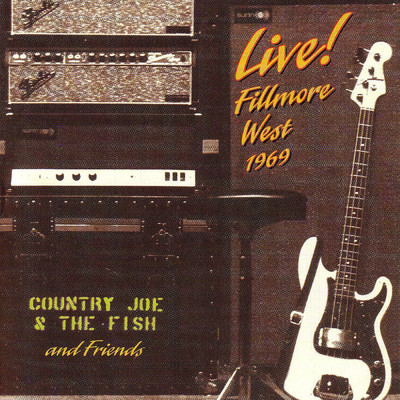 アルバム/Live！ Fillmore West 1969/Country Joe & The Fish