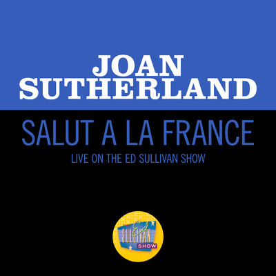 シングル/Donizetti: Salut a la France (Live On The Ed Sullivan Show, December 8, 1968)/ジョーン・サザーランド
