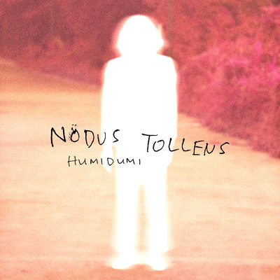アルバム/Nodus Tollens/Humidumi
