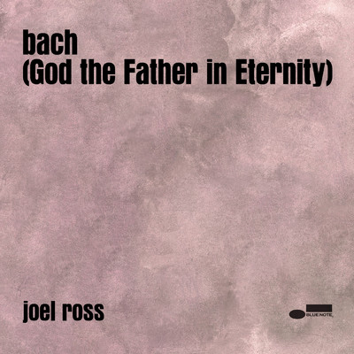 bach (God the Father in Eternity)/ジョエル・ロス