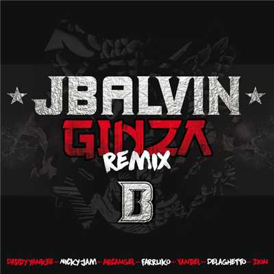 Ginza (featuring Yandel, Farruko, Nicky Jam, Delaghetto, Daddy Yankee, Zion, Arcangel／Remix)/J. バルヴィン