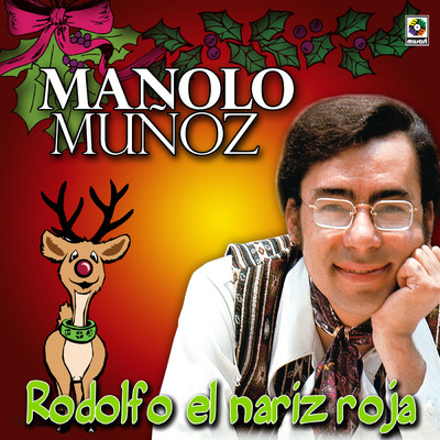 Rodolfo El Nariz Roja/Manolo Munoz