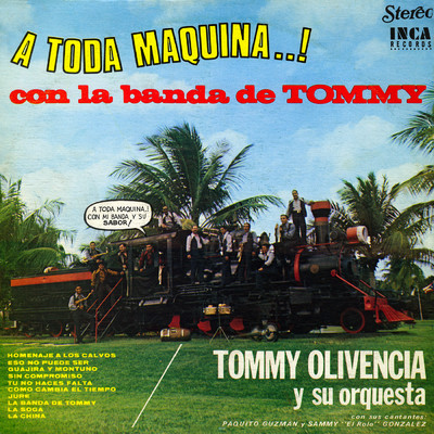 アルバム/A Toda Maquina！ Con La Banda De Tommy/Tommy Olivencia y Su Orquesta