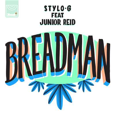 シングル/Breadman (Explicit) (featuring Junior Reid)/Stylo G