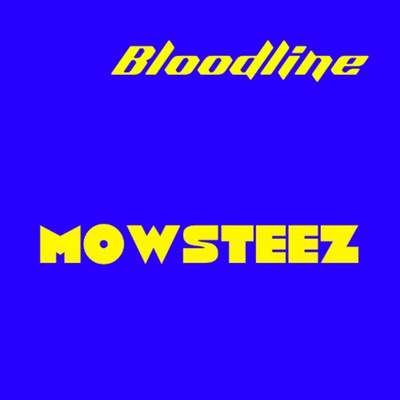 Bloodline/Mowsteez