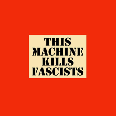 This Machine Kills Fascists/Ian McCuen