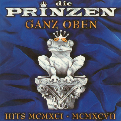 アルバム/Ganz oben - Hits MCMXCI - MCMXCVII/Die Prinzen