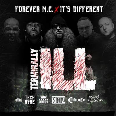 Terminally Ill (feat. Tech N9ne, KXNG Crooked, Chino XL, Rittz & DJ Statik Selektah)/Forever M.C. & It's Different