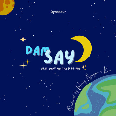 Dam Say (feat. bbikim & Park Kim Tan)/Dynasaur
