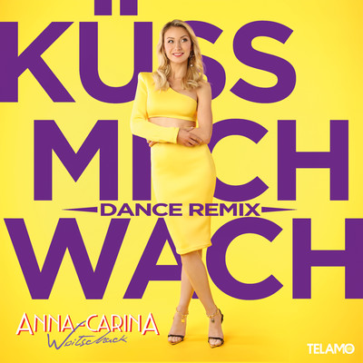 Kuss mich wach (Dance Remix)/Anna-Carina Woitschack