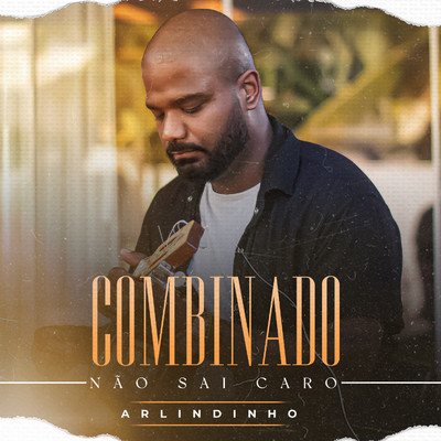 アルバム/Combinado Nao Sai Caro/Arlindinho