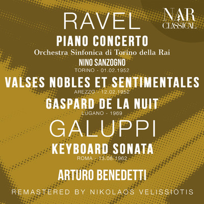 RAVEL: PIANO CONCERTO; VALSES NOBLES ET SENTIMENTALES; GASPARD DE LA NUIT; GALUPPI: KEYBOARD SONATA/Arturo Benedetti Michelangeli