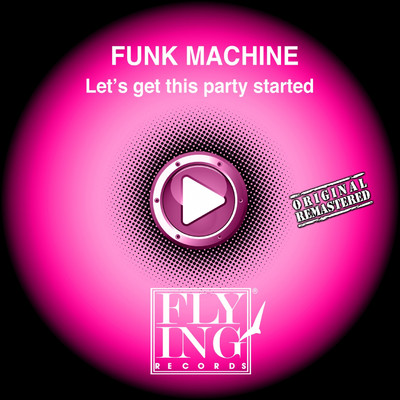 アルバム/Let's Get This Party Started/Funk Machine