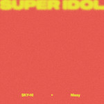 シングル/SUPER IDOL feat. Nissy/SKY-HI