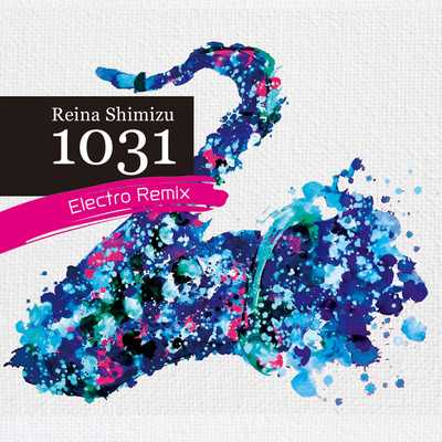 アルバム/1031(Electro Remix)/清水玲奈