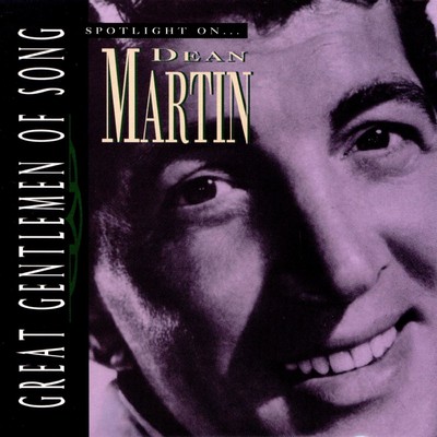 アルバム/Great Gentlemen Of Song ／ Spotlight On Dean Martin/ディーン・マーティン