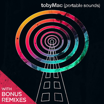 アルバム/Portable Sounds (With Bonus Remixes)/TobyMac