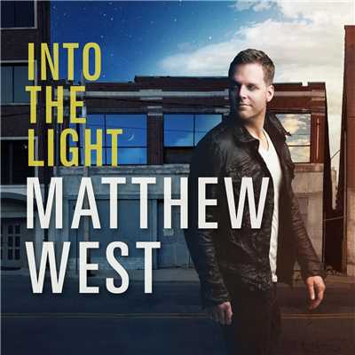 Into The Light/Matthew West