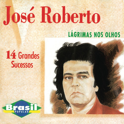 アルバム/Lagrimas Nos Olhos/Jose Roberto