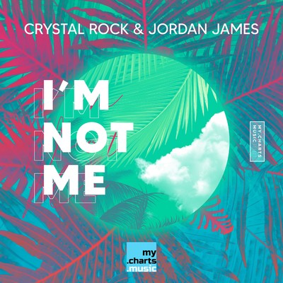 I'm Not Me/Crystal Rock & Jordan James
