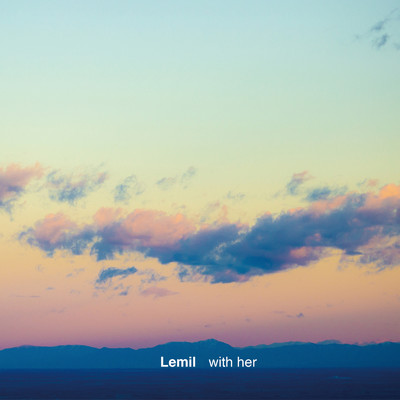 シングル/with her/Lemil