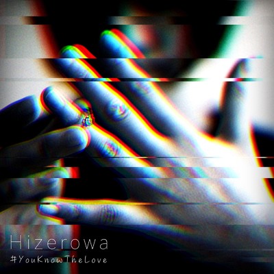 シングル/#YouKnowTheLove/Hizerowa