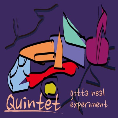 Quintet/gotta neal experiment