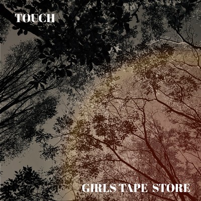 Touch/GIRLS TAPE STORE