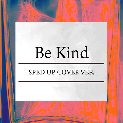 シングル/Be Kind (SPED UP COVER VER.)/Party Town