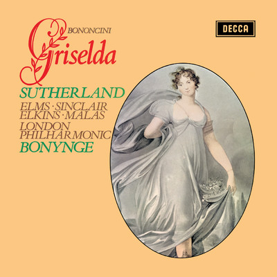 Bononcini: Griselda - Excerpts (Opera Gala - Volume 5)/Lauris Elms／ジョーン・サザーランド／リチャード・ボニング