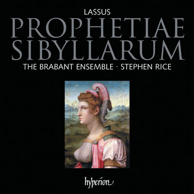 アルバム/Lassus: Prophetiae Sibyllarum & Missa Amor ecco colei/The Brabant Ensemble／Stephen Rice
