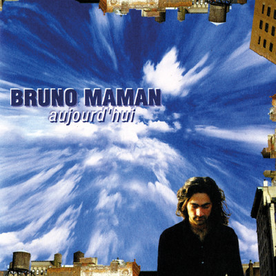 D'un ciel gris a un ciel tout bleu/Bruno Maman