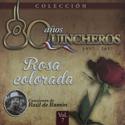 アルバム/80 Anos Quincheros - Rosa Colorada (Remastered)/Los Huasos Quincheros