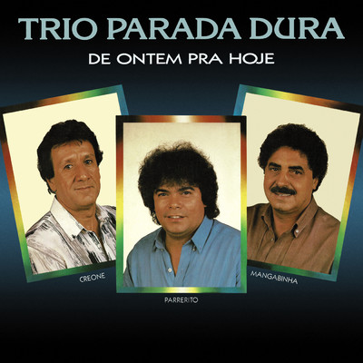 アルバム/De Ontem Pra Hoje/Trio Parada Dura