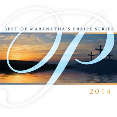 Best Of Maranatha's Praise Series 2014/Various Artists