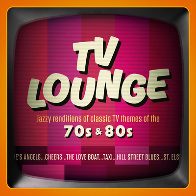 アルバム/TV Lounge: Jazzy Renditions Of Classic TV Themes Of The 70s & 80s/The Jeff Steinberg Jazz Ensemble